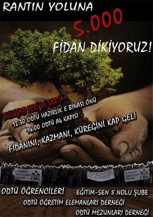 "Rant�n Yoluna 5000 Fidan Dikiyoruz. Fidan�n�, Kazman�, K�re�ini Kap Gel" Kampanyas� | ODT� olaylar�