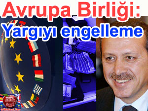 Avrupa Birli�i Erdo�an'� uyard�: "Soru�turmay� engelliyorsun"