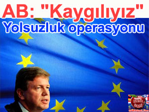 AB: "Kayg�l�y�z" | R��vet ve yolsuzluk operasyonu