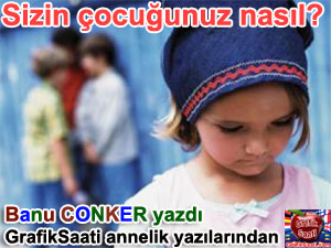 Sizin �ocu�unuz nas�lyazd�